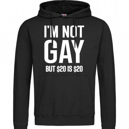 Худи I`m not gay, but $20 is $20