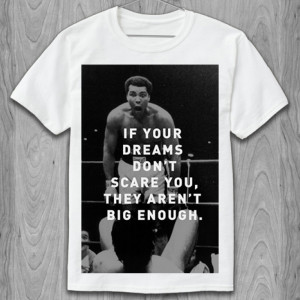 Футболка If your dreams don't scare you, they aren't big enough. - Muhammad Ali