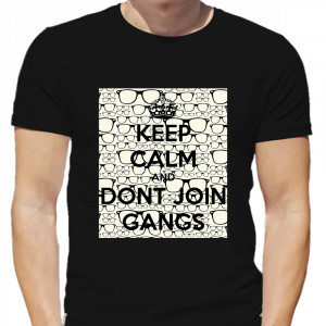 Футболка  Keep calm and don't join gangs