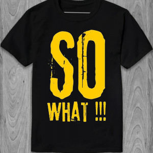 Футболка So What