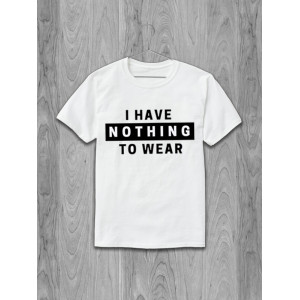 Футболка I have nothing to wear (надпись черным) Футболка I have nothing to wear (надпись черным)
