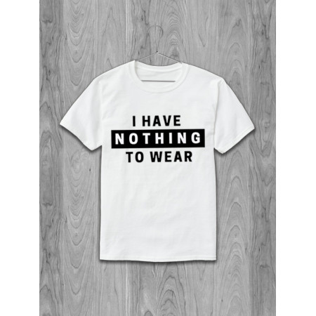 Футболка I have nothing to wear  (надпись черным) хлопковая
