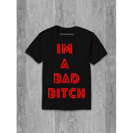 Футболка I am a bad bitch хлопковая