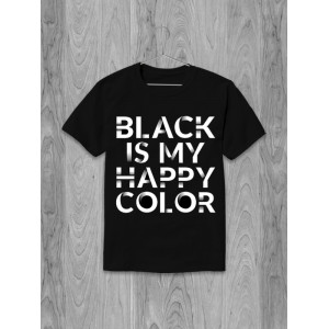 Футболка Black is my happy color - Lettering On A Black Background Футболка Black is my happy color - Lettering On A Black Background