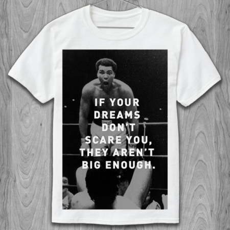 Футболка If your dreams don't scare you, they aren't big enough. - Muhammad Ali бавовняна