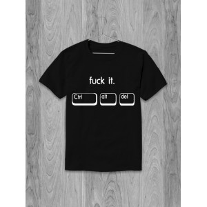 Футболка Fuck it. ctrl alt del Футболка Fuck it. ctrl alt del