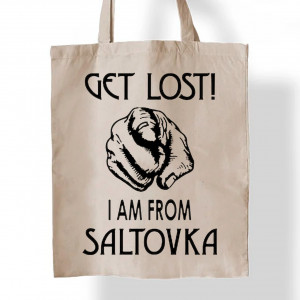 Эко-сумка Салтовка: Get lost! I am from Saltovka