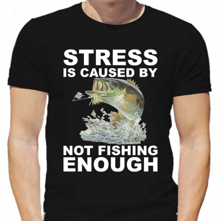 Футболка Stress is caused by not fishing enough хлопок