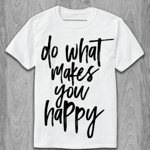 Футболка Do what makes you happy Футболка Do what makes you happy