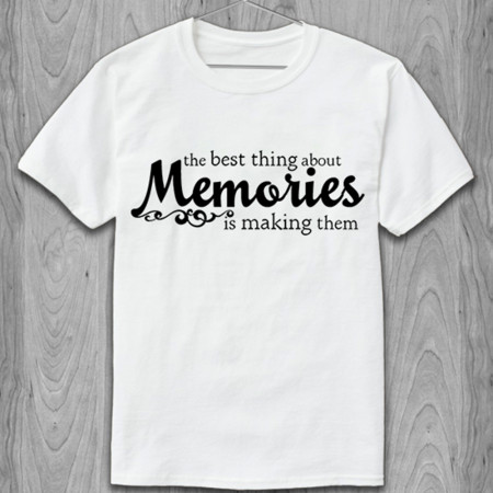 Футболка the best thing about memories is making them