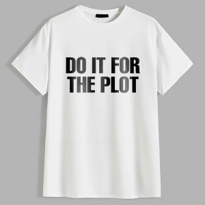Футболка Do it for the plot
