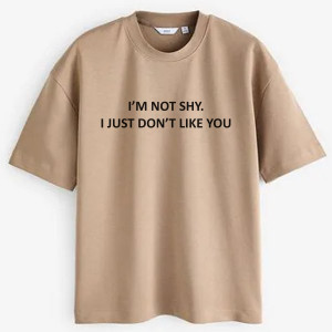 Футболка I'M NOT SHY. I JUST DON'T LIKE YOU Футболка I'M NOT SHY. I JUST DON'T LIKE YOU