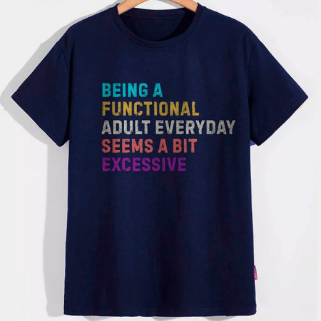 Футболка Being a functional adult every day seems a bit excessive