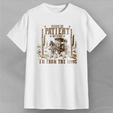 Футболка Please be patient with me I`m from the 1900s