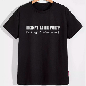 Футболка DON'T LIKE ME? Fuck off. Problem solved