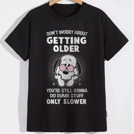 Футболка Don`t worry about getting older хлопоковая