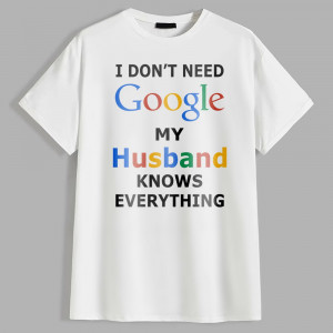 Футболка I don't need Google my husband knows everything