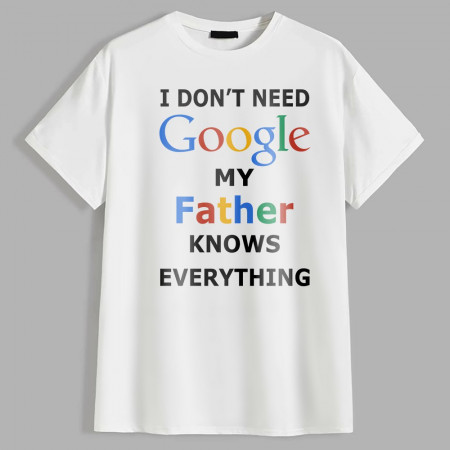 Футболка don't need Google my father knows everything бавовняна