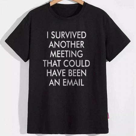 Футболка I survived another meeting that could have been an email хлопковая