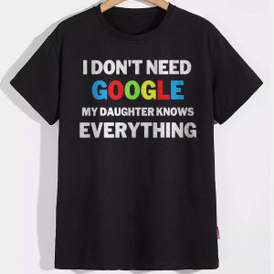 Футболка I don't need Google, my daughter knows everything