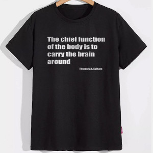 Мужская футболка The chief function of the body is to carry the brain around Мужская футболка The chief function of the body is to carry the brain around