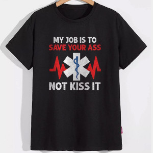 Мужская футболка My job is to save your ass not kiss it