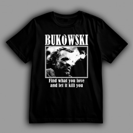 Футболка Charles Bukowski find what you love and let it kill you