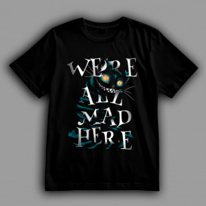 Футболка Мы все здесь сумасшедшие