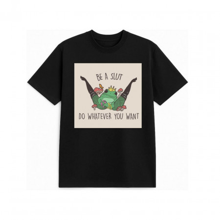 Футболка женская Be a slut, do whatever you want