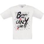 Футболка Beauty and crazy live dreams з принтом
