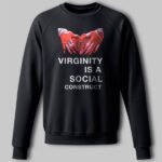Світшот Virginity is a social construct